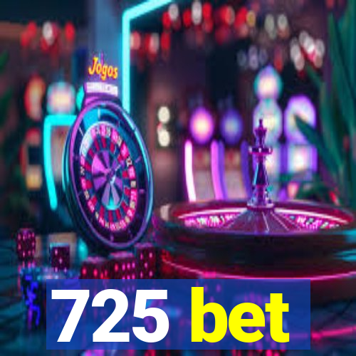 725 bet